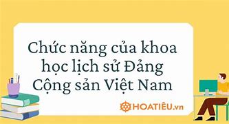 Nêu Những Nhiệm Vụ Của Khoa Học Lịch Sử Đảng